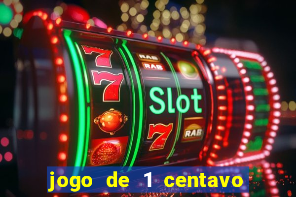 jogo de 1 centavo no esporte da sorte